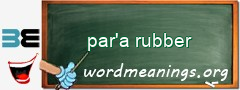 WordMeaning blackboard for par'a rubber